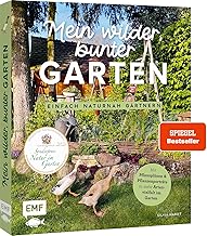 Mein wilder, bunter Garten – Einfach naturnah gärtnern: Für mehr Artenvielfalt im Naturgarten…