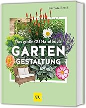 Das große GU Handbuch Gartengestaltung: Das Standardwerk für die Praxis – Garten-Planung & Ge…