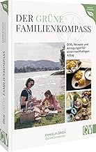 DIY Buch Nachhaltig leben – Der grüne Familienkompass: DIYs, Rezepte und Tipps für einen bewu…