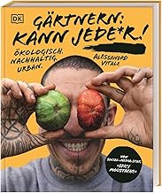 Gärtnern: kann jede*r!: Ökologisch. Nachhaltig. Urban. Von Social-Media-Star „Spicy Moustache“….